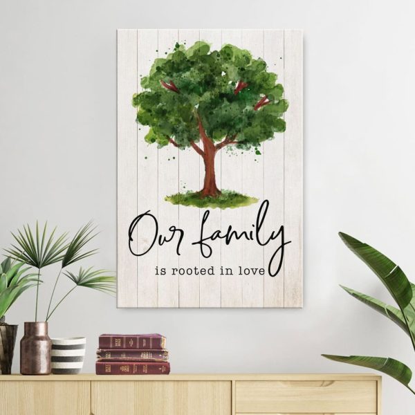 Our Family Is Rooted In Love Christian Canvas Gallery Painting Wrapped Canvas Canvas