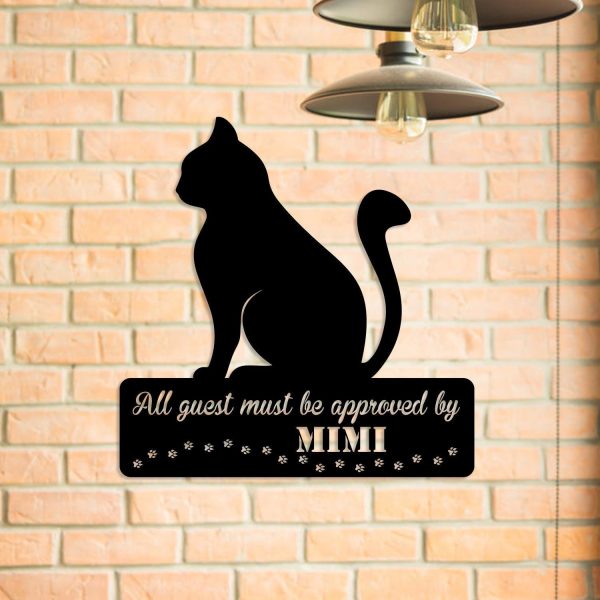 Personalized All Guests Must Be Approved By Cat Metal Sign, Metal Lase