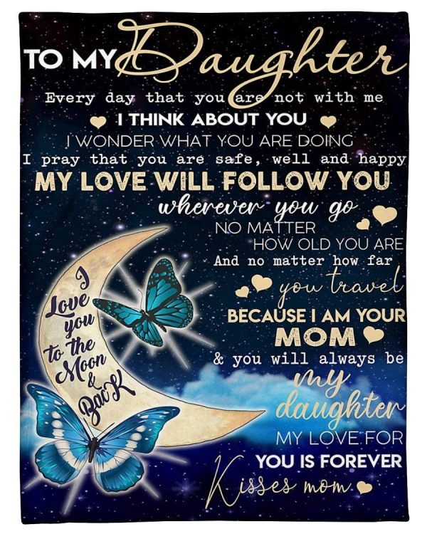 To My Daughter My Love For You Is Forever Gift For Daughter Fleece Bla