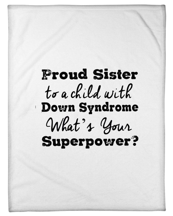 Proud Sister Of A Child With Down Syndrome Fleece Blanket