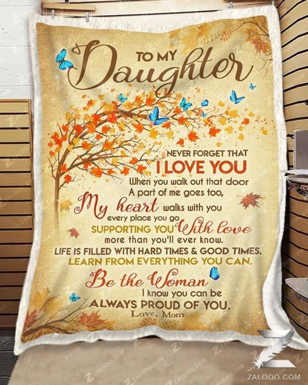 Custom Fleece Blanket - For Daughter From Mom - Be The Woman I Know Yo