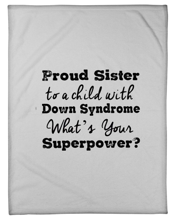 Proud Sister Of A Child With Down Syndrome Fleece Blanket - Image 2