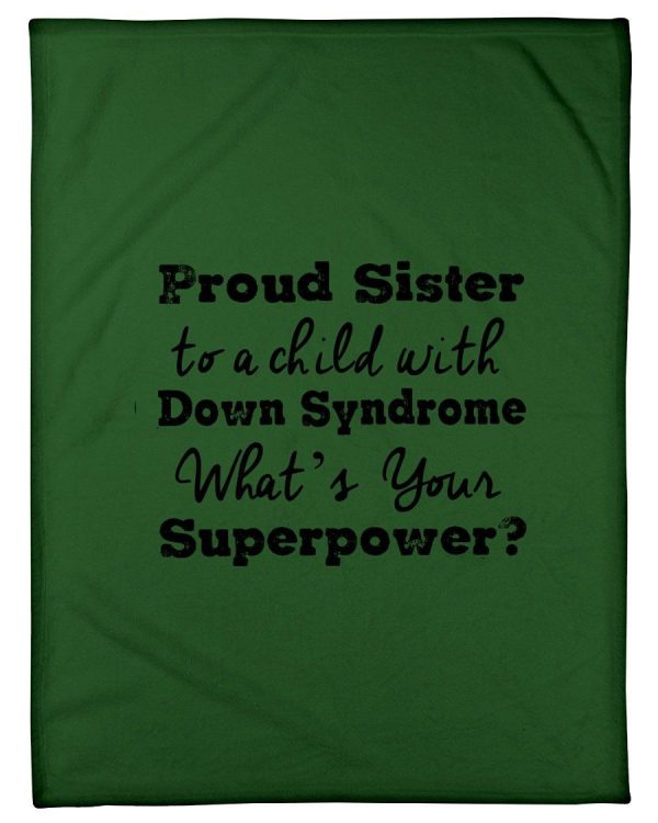 Proud Sister Of A Child With Down Syndrome Fleece Blanket - Image 3