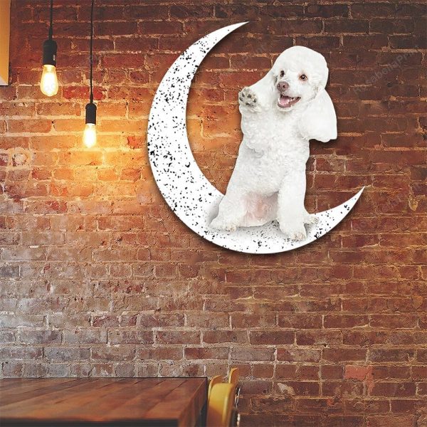 Dog Metal Sign White Poodle Sit On The Moon Gift for Dog Lover Decorat