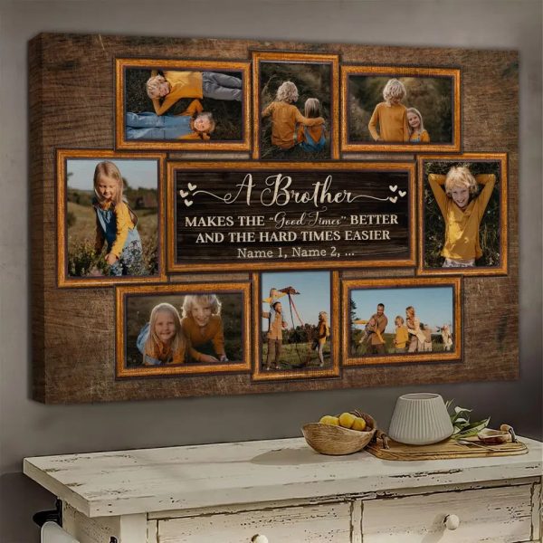 Personalized Canvas Prints, Upload Photo And Name, Love Sister, A Brother Makes The Good Time Better Dem Canvas - Image 3