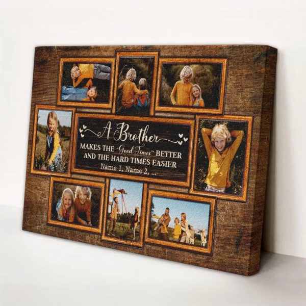 Personalized Canvas Prints, Upload Photo And Name, Love Sister, A Brother Makes The Good Time Better Dem Canvas - Image 4