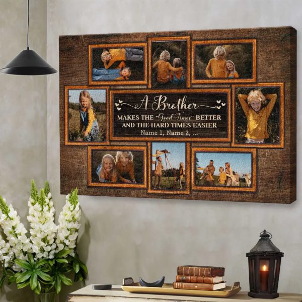 Personalized Canvas Prints, Upload Photo And Name, Love Sister, A Brother Makes The Good Time Better Dem Canvas - Image 7